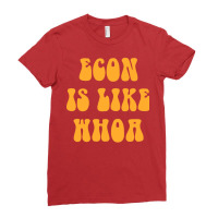 Economics Is Like Whoa Vintage Ladies Fitted T-shirt | Artistshot