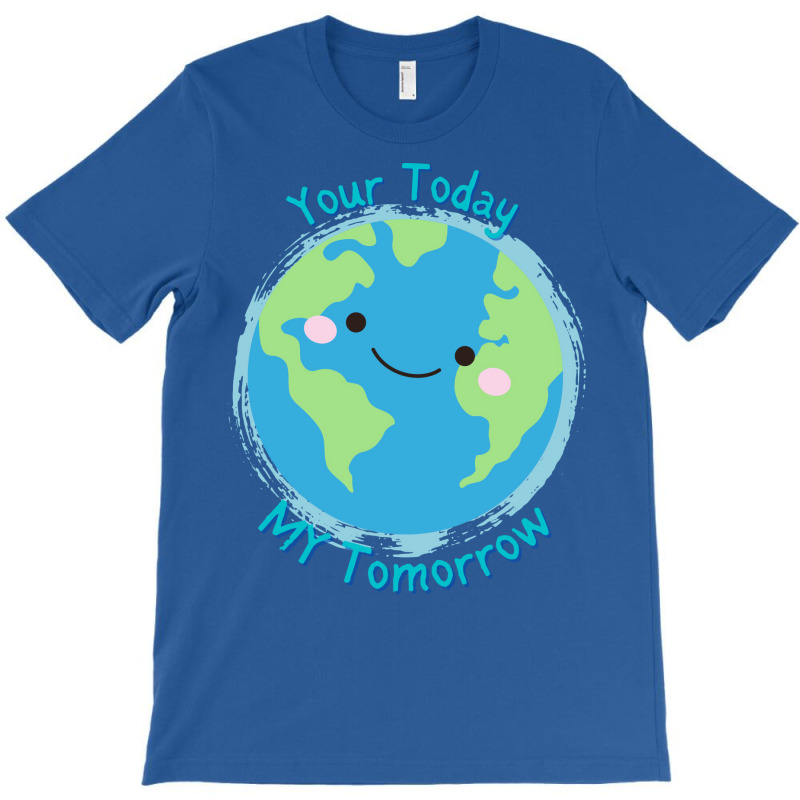 Your Today My Tomorrow Planet Earth Kids Future Hi T-Shirt by azawadfedinx | Artistshot