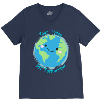 Your Today My Tomorrow Planet Earth Kids Future Hi V-neck Tee | Artistshot