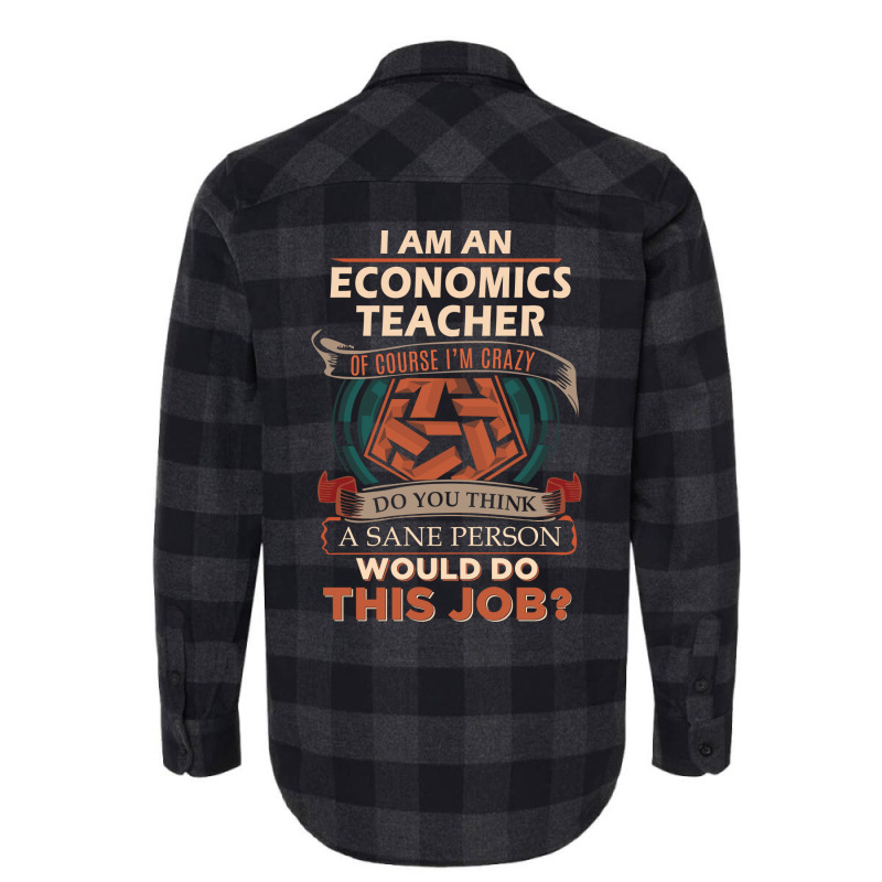 Economics Teacher Sane Person Flannel Shirt | Artistshot