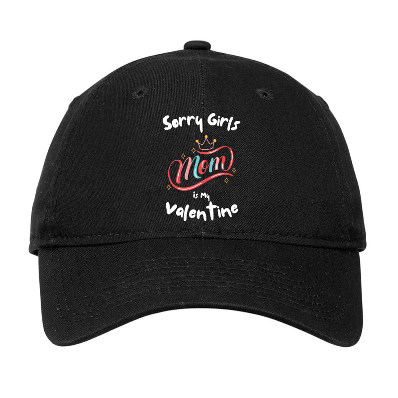 Sorry Girls Mommy Is My Valentines Day Mom Boys So Adjustable Cap by kinkisotne3 | Artistshot