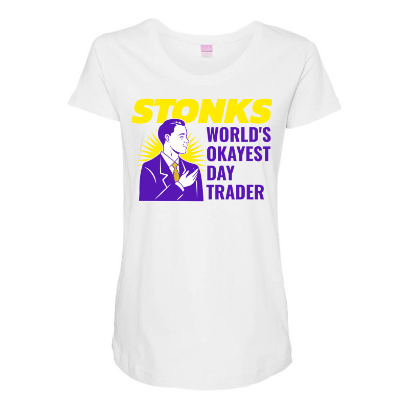 Stonks Worlds Okayest Day Trader Quote Maternity Scoop Neck T-shirt by cachubfavaxs | Artistshot