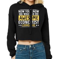 Now You Know What An Awesome Economist Looks Like Cropped Hoodie | Artistshot