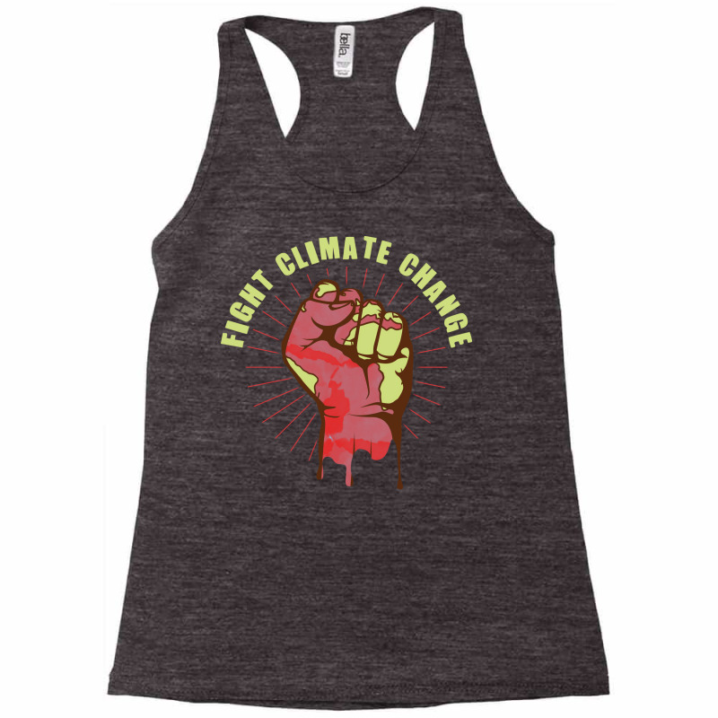 Fight Climate Change Earth Day Climate Change Nost Racerback Tank by yustgumanaf | Artistshot