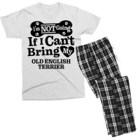 Im Not Going If I Cant Bring My Old English Terrie Men's T-shirt Pajama Set | Artistshot