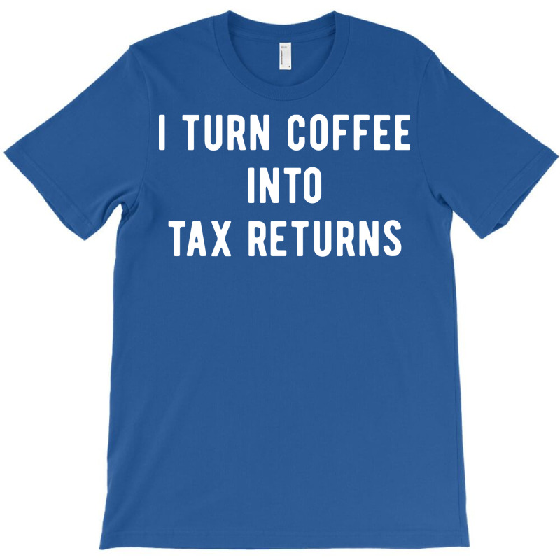 Accounting Accountant Tax Coffee Nature T-Shirt by kojekslagod | Artistshot