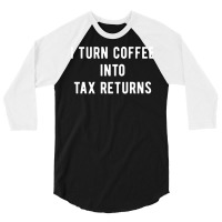 Accounting Accountant Tax Coffee Nature 3/4 Sleeve Shirt | Artistshot