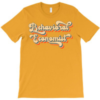 Behavioral Economist Job Retro Behavioral Economic T-shirt | Artistshot