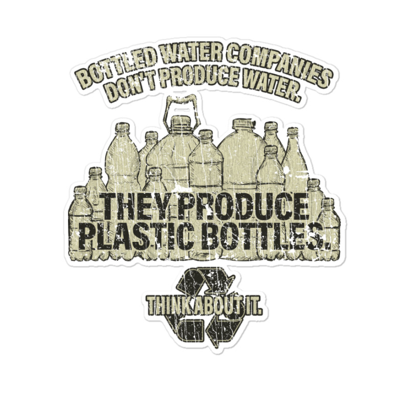 Water Bottle Companies Dont Produce Water 1999 Sta Sticker | Artistshot