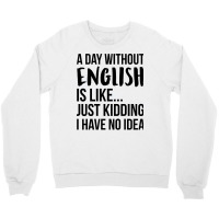 A Day Without English Red Crewneck Sweatshirt | Artistshot