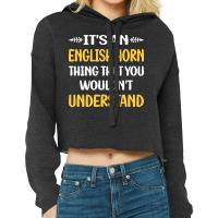 You Would Not Understand English Horn Cor Anglais Cropped Hoodie | Artistshot