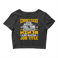 Economics Teacher Job Title Economics Professor Ed Crop Top | Artistshot