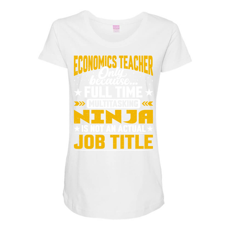 Economics Teacher Job Title Economics Professor Ed Maternity Scoop Neck T-shirt by zemersuluuj | Artistshot