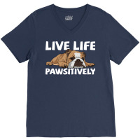 English Bulldog English Bulldog Live Life Pawsitiv V-neck Tee | Artistshot