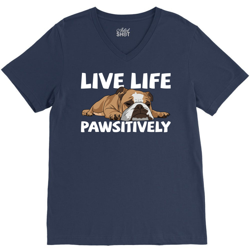 English Bulldog English Bulldog Live Life Pawsitiv V-Neck Tee by khlefaojangd | Artistshot