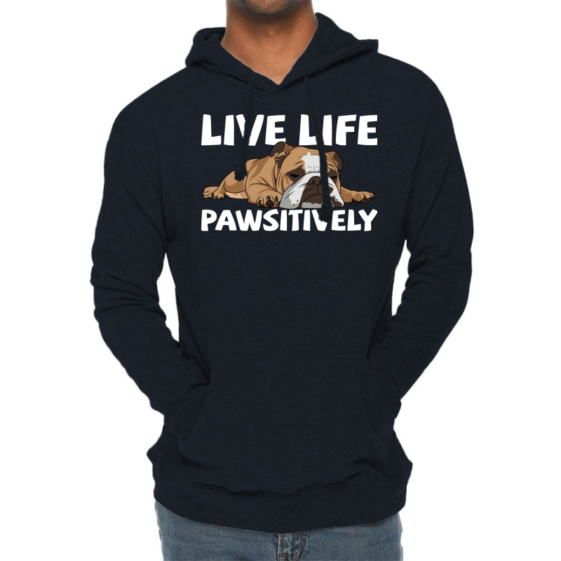 English Bulldog English Bulldog Live Life Pawsitiv Lightweight Hoodie by khlefaojangd | Artistshot