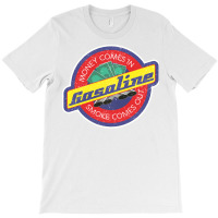 Gasoline Quote T-shirt | Artistshot