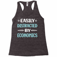 Funny Easily Distracted By Economics Economy Econo Racerback Tank | Artistshot