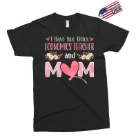 I Have Two Titles Economics Teacher And Mom Music Exclusive T-shirt | Artistshot