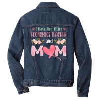 I Have Two Titles Economics Teacher And Mom Music Men Denim Jacket | Artistshot