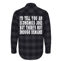 Funny Economics Joke Gift Summer Flannel Shirt | Artistshot