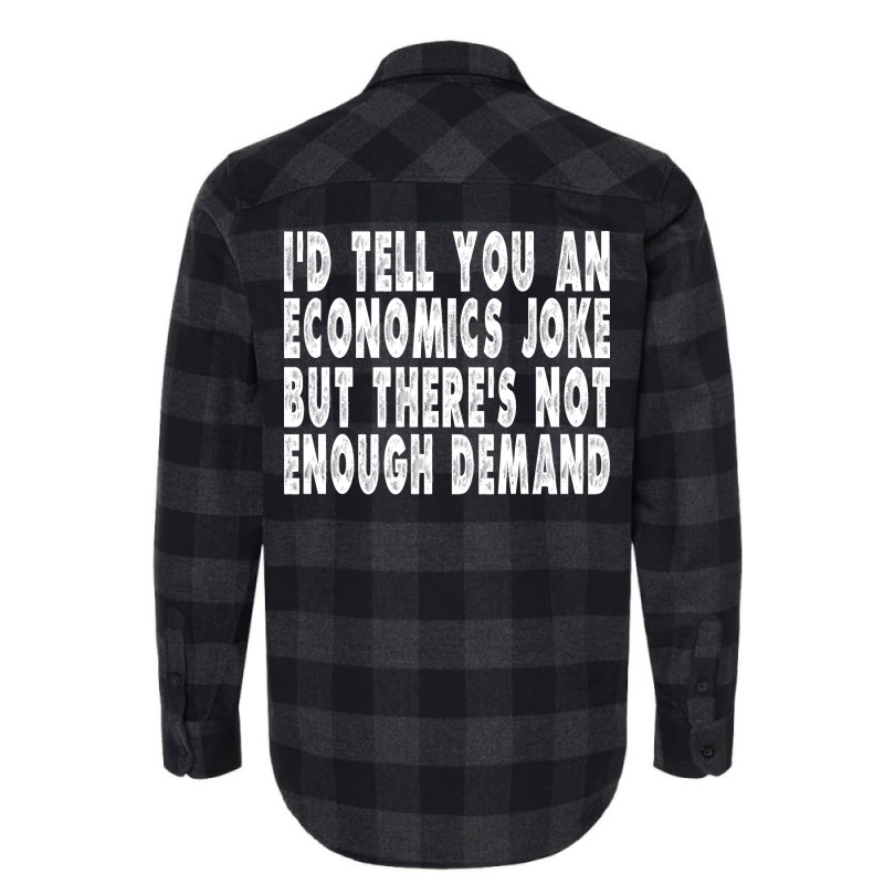 Funny Economics Joke Gift Summer Flannel Shirt by ndlelaaussi9 | Artistshot