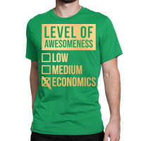 Funny Level Of Awesomeness Low Medium Gift Economi Classic T-shirt | Artistshot