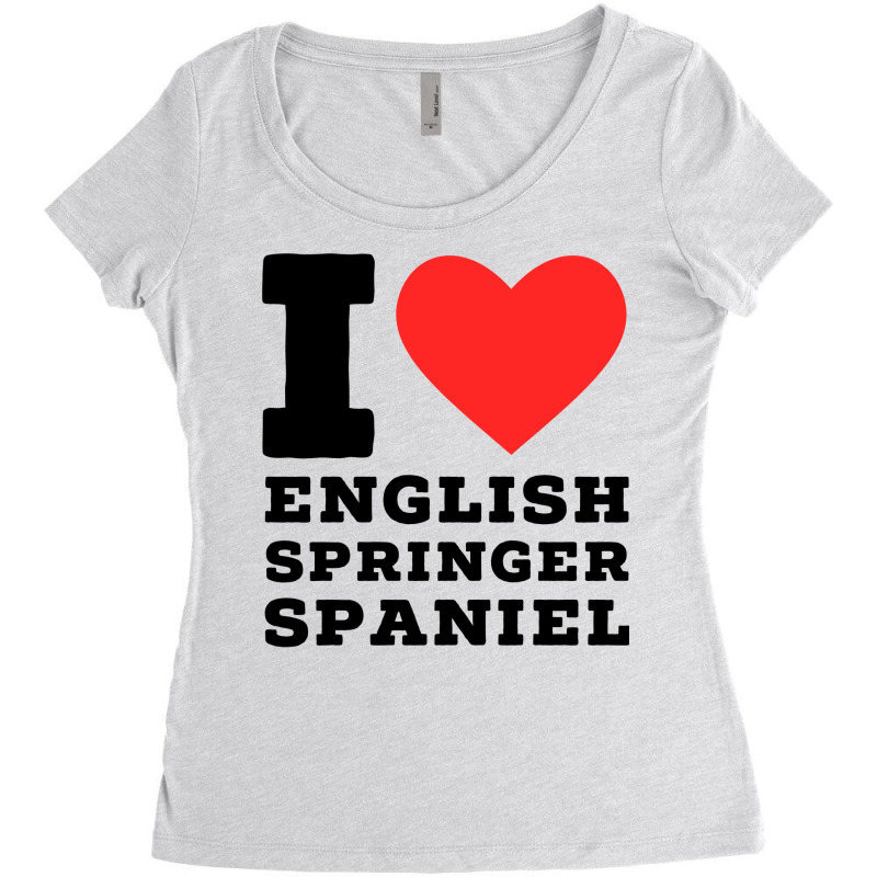 I Love English Springer Spaniel Nature Women's Triblend Scoop T-shirt by kayyalrascona | Artistshot