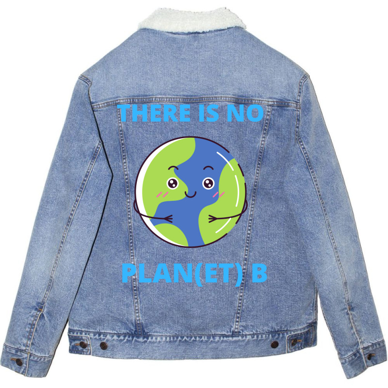 Earth There Is No Plan Et B Climate Protection Pla Unisex Sherpa-lined Denim Jacket | Artistshot