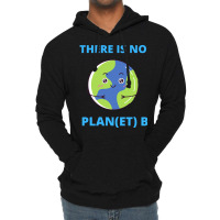 Earth There Is No Plan Et B Climate Protection Pla Lightweight Hoodie | Artistshot