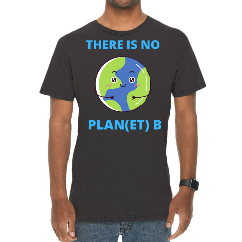 Earth There Is No Plan Et B Climate Protection Pla Vintage T-shirt | Artistshot