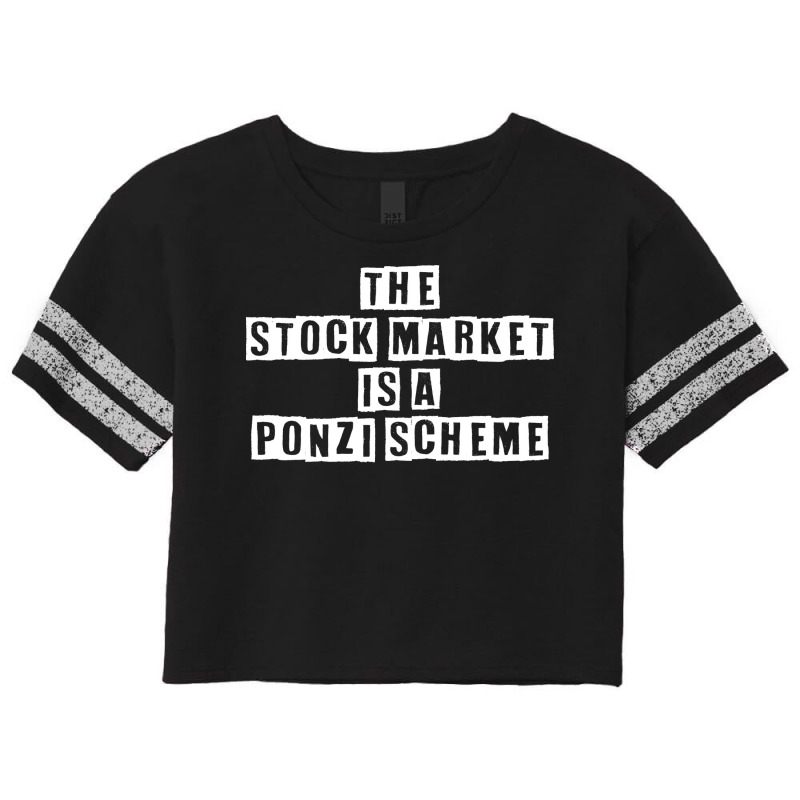 The Stock Market Is A Ponzi Scheme Retro Scorecard Crop Tee by munyadeadyu | Artistshot