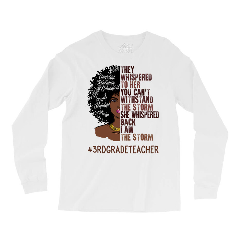 I Am The Storm 3rd Grade Teacher African American Long Sleeve Shirts | Artistshot