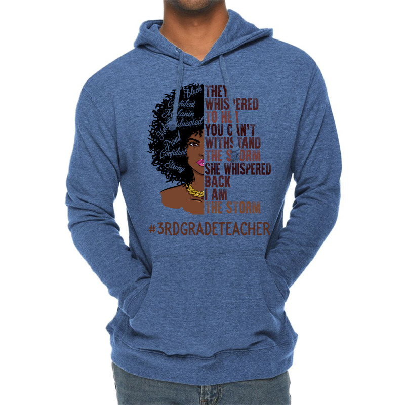 I Am The Storm 3rd Grade Teacher African American Lightweight Hoodie | Artistshot