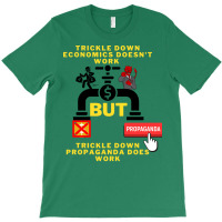 Trickledown Economics Explained Usa Style Green T-shirt | Artistshot