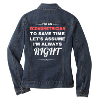 Im An Econometrician To Save Time Lets Assume Im A Ladies Denim Jacket | Artistshot