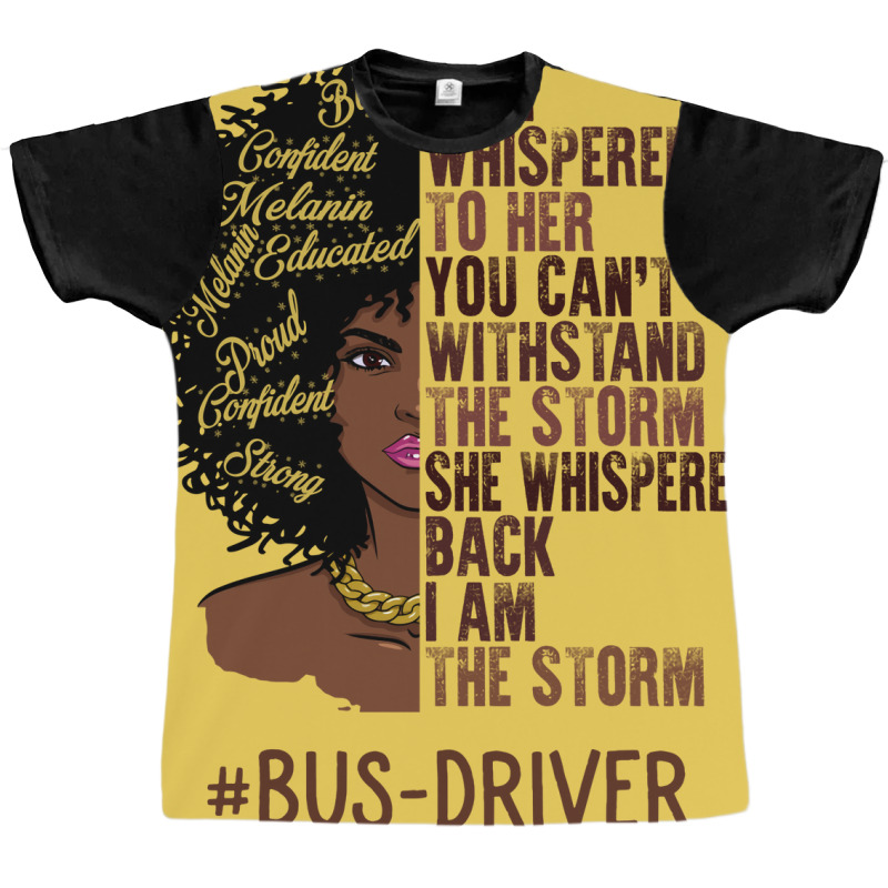 I Am The Storm Busdriver African American Women Tu Graphic T-shirt | Artistshot