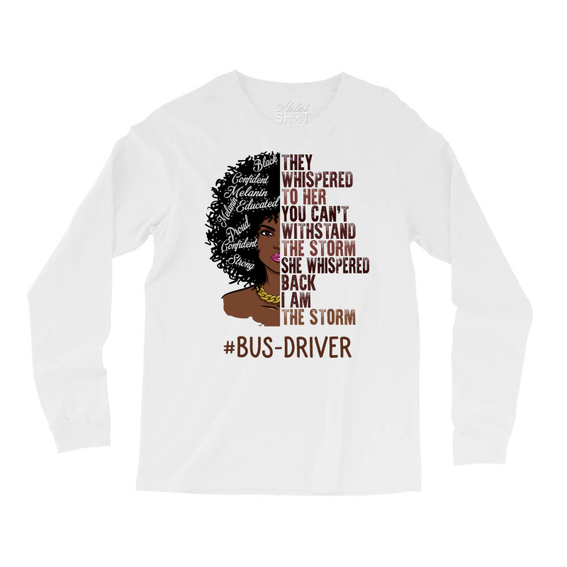 I Am The Storm Busdriver African American Women Tu Long Sleeve Shirts | Artistshot