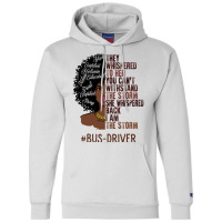 I Am The Storm Busdriver African American Women Tu Champion Hoodie | Artistshot