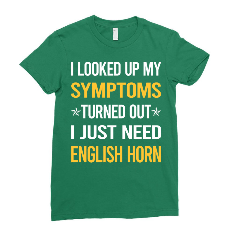 My Symptoms English Horn Cor Anglais Nostalgia Ladies Fitted T-Shirt by sawinwillcaz | Artistshot