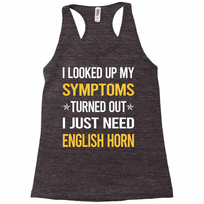 My Symptoms English Horn Cor Anglais Nostalgia Racerback Tank by sawinwillcaz | Artistshot