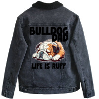 English Bulldog Bulldog Dad Life Is Ruff Unisex Sherpa-lined Denim Jacket | Artistshot