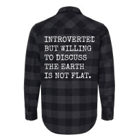 Introverted But Willing To Discuss The Earth Is No Flannel Shirt | Artistshot