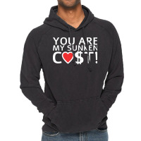 You Are My Sunken Cost Economist Valentines Day Gi Vintage Hoodie | Artistshot