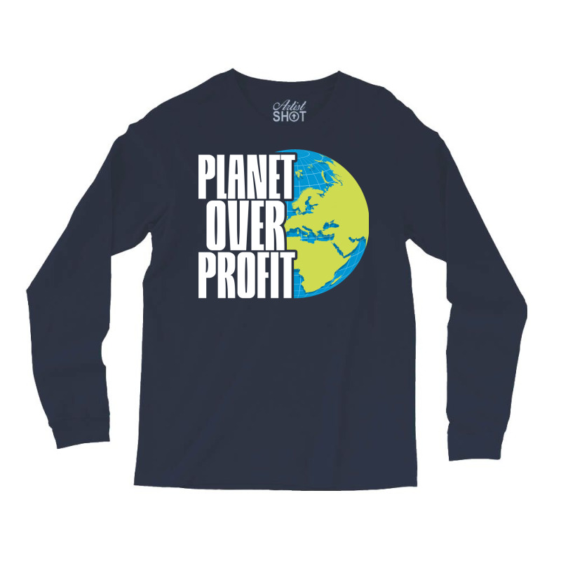 Planet Over Profit Earth Day Climate Change Green Long Sleeve Shirts by deteljaedverz | Artistshot