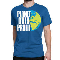 Planet Over Profit Earth Day Climate Change Green Classic T-shirt | Artistshot