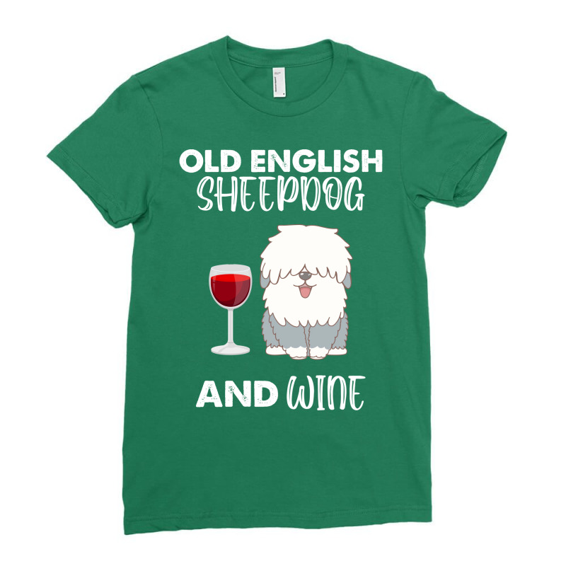 Old English Sheepdog And Wine Old English Sheepdog Ladies Fitted T-Shirt by macikawielen4 | Artistshot