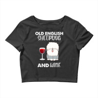 Old English Sheepdog And Wine Old English Sheepdog Crop Top | Artistshot