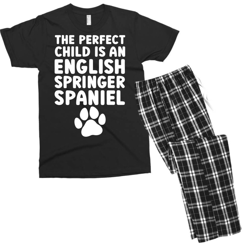 The Perfect Child Is An English Springer Spaniel C Men's T-shirt Pajama Set | Artistshot