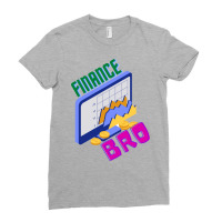 Finance Bro For Financial Markets Lovers Music Ladies Fitted T-shirt | Artistshot